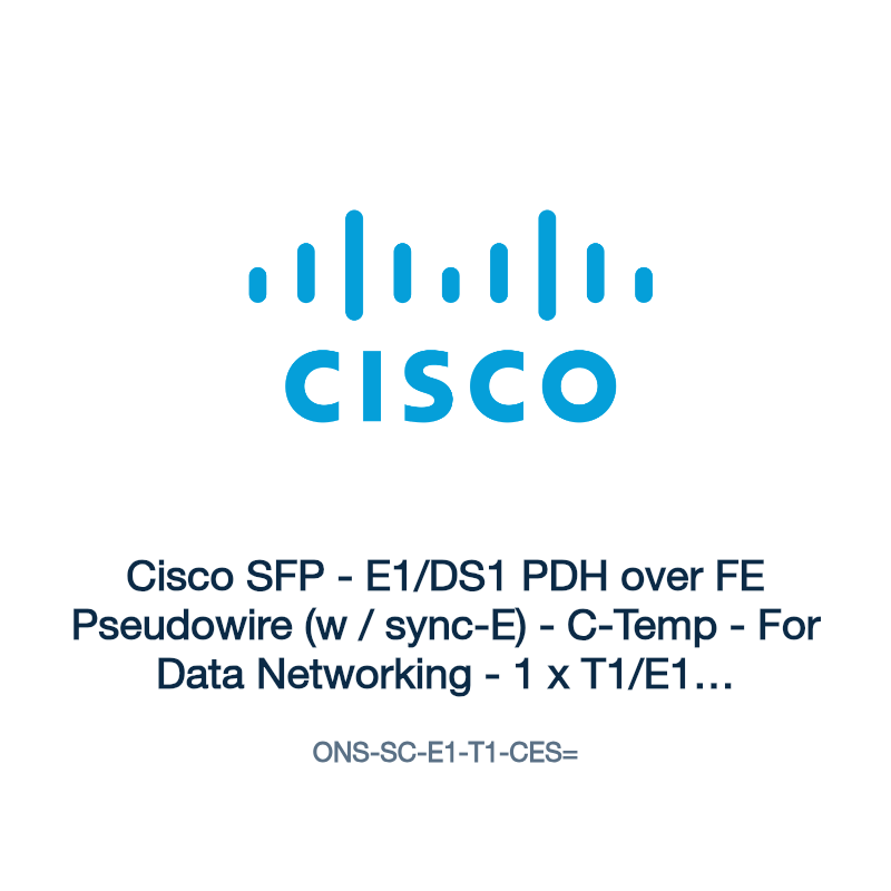ONS-SC-E1-T1-CES=: Cisco SFP - E1/DS1 PDH over FE Pseudowire (w / sync-E) - C-Temp