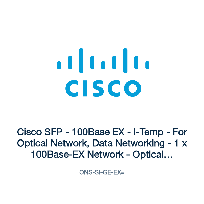ONS-SI-GE-EX=: Cisco SFP - 100Base EX - I-Temp - For Optical Network, Data Networking