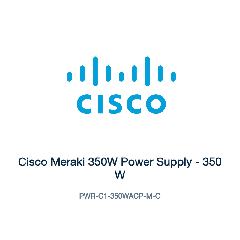 PWR-C1-350WACP-M-O: Cisco Meraki 350W Power Supply