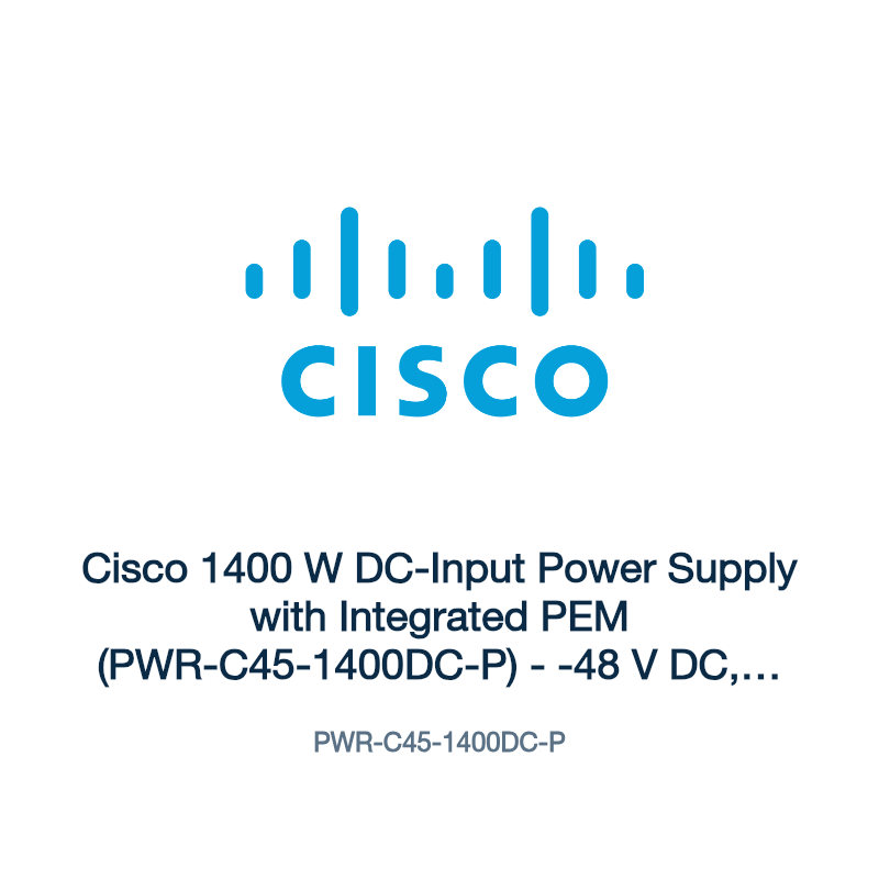 PWR-C45-1400DC-P: Cisco 1400 W DC-Input Power Supply with Integrated PEM