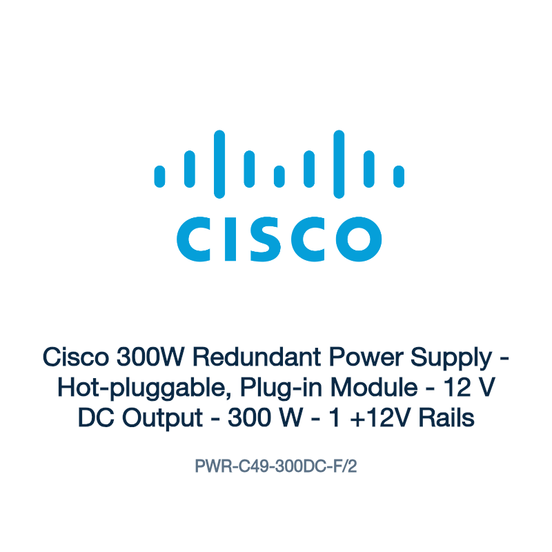 PWR-C49-300DC-F/2: Cisco 300W Redundant Power Supply