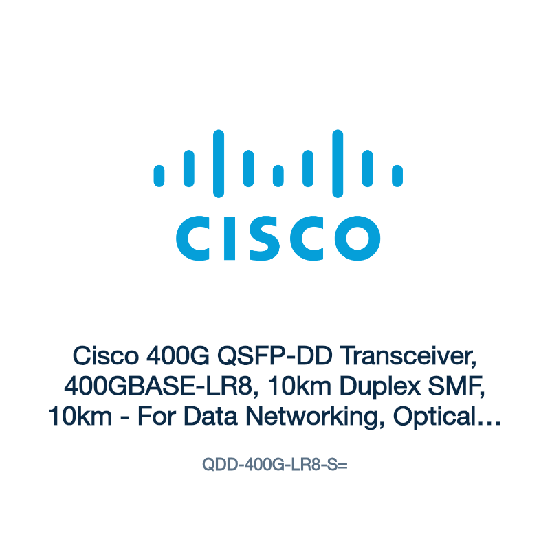 QDD-400G-LR8-S=: Cisco 400G QSFP-DD Transceiver, 400GBASE-LR8, 10km Duplex SMF, 10km