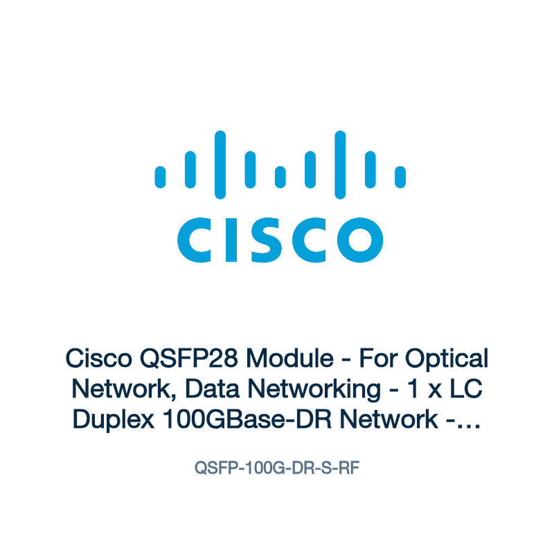 QSFP-100G-DR-S-RF: Cisco QSFP28 Module