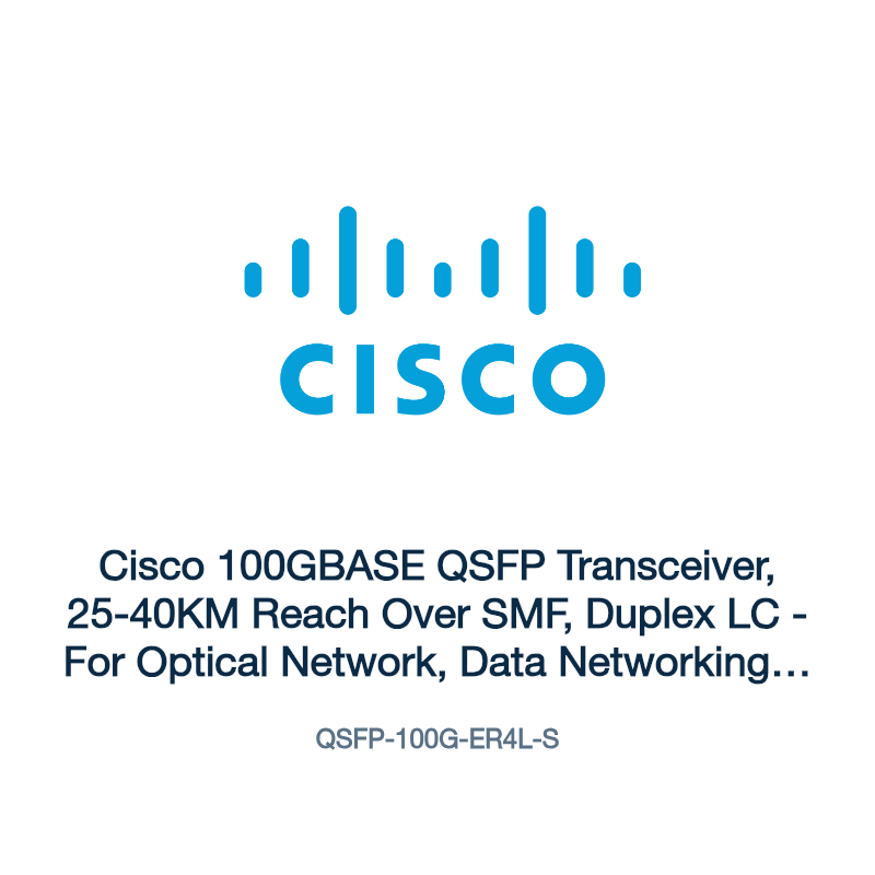 QSFP-100G-ER4L-S: Cisco 100GBASE QSFP Transceiver, 25-40KM Reach Over SMF, Duplex LC