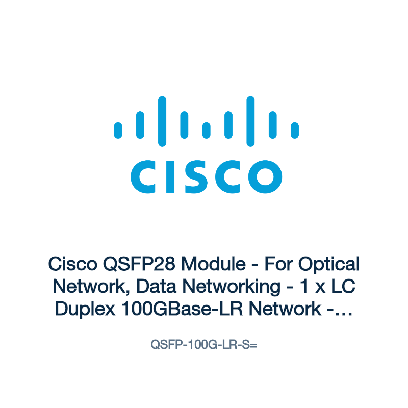 QSFP-100G-LR-S=: Cisco QSFP28 Module