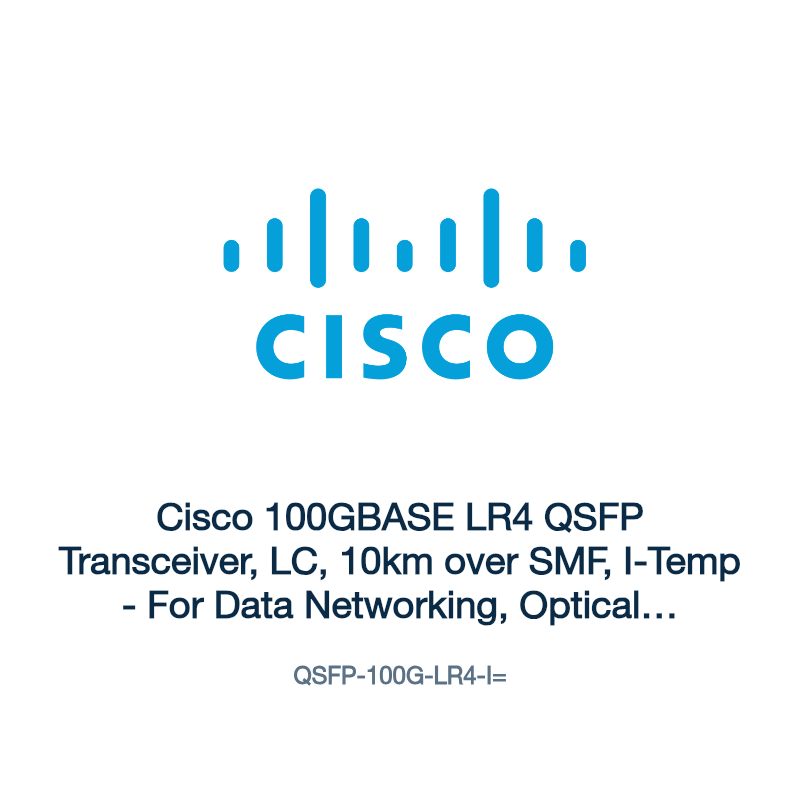 QSFP-100G-LR4-I=: Cisco 100GBASE LR4 QSFP Transceiver, LC, 10km over SMF, I-Temp