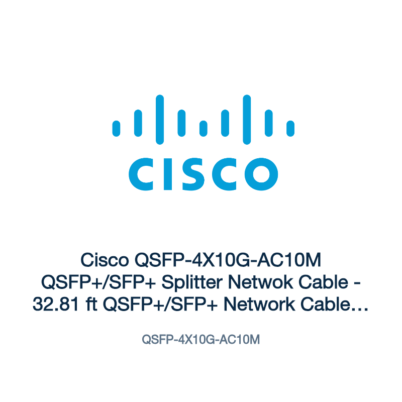 QSFP-4X10G-AC10M: Cisco QSFP-4X10G-AC10M QSFP+/SFP+ Splitter Netwok Cable