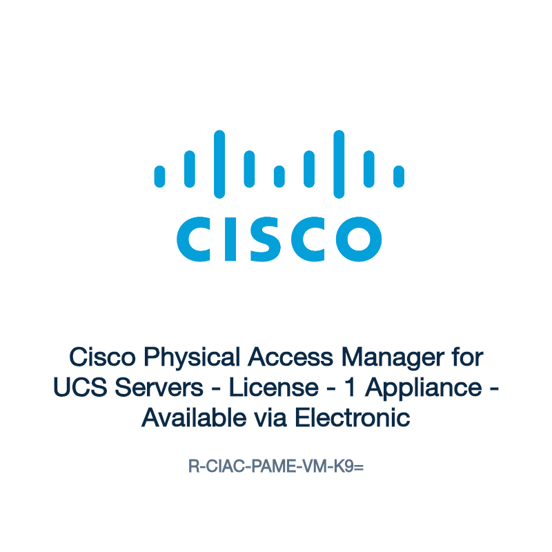 R-CIAC-PAME-VM-K9=: Cisco Physical Access Manager for UCS Servers