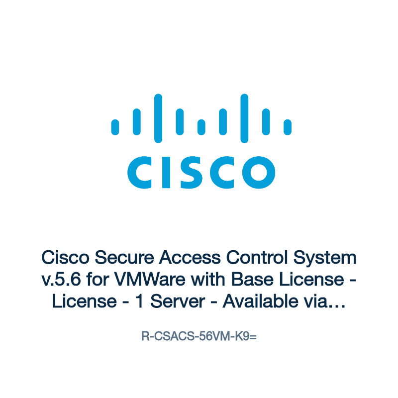 R-CSACS-56VM-K9=: Cisco Secure Access Control System v.5.6 for VMWare with Base License