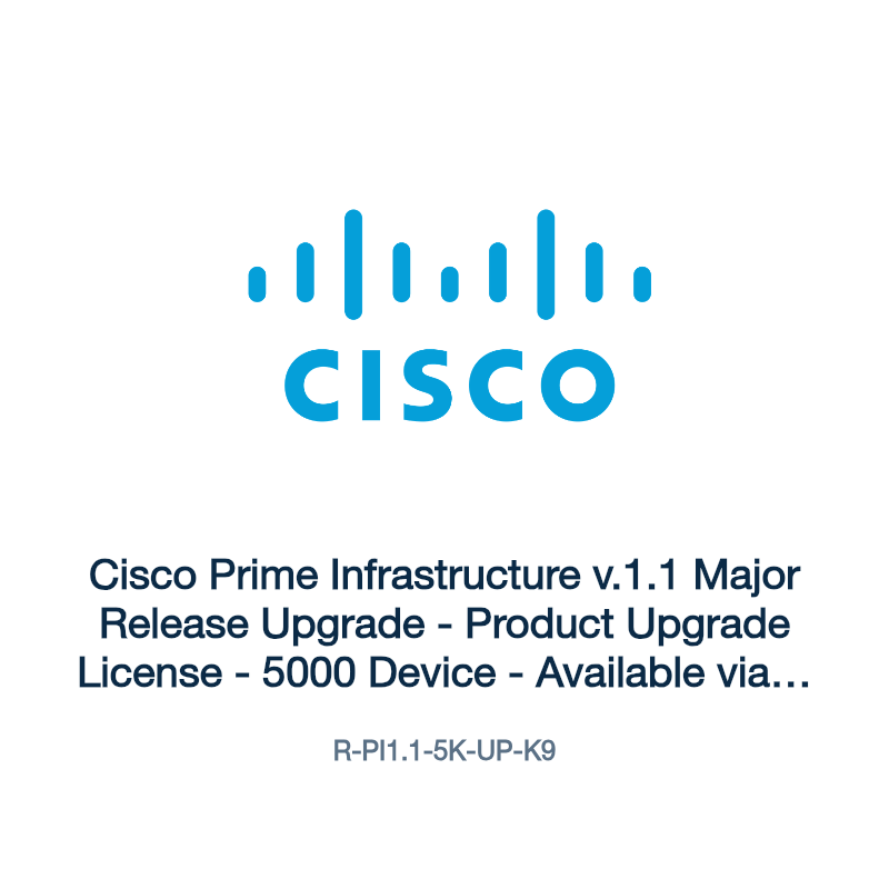 R-PI1.1-5K-UP-K9: Cisco Prime Infrastructure v.1.1 Major Release Upgrade