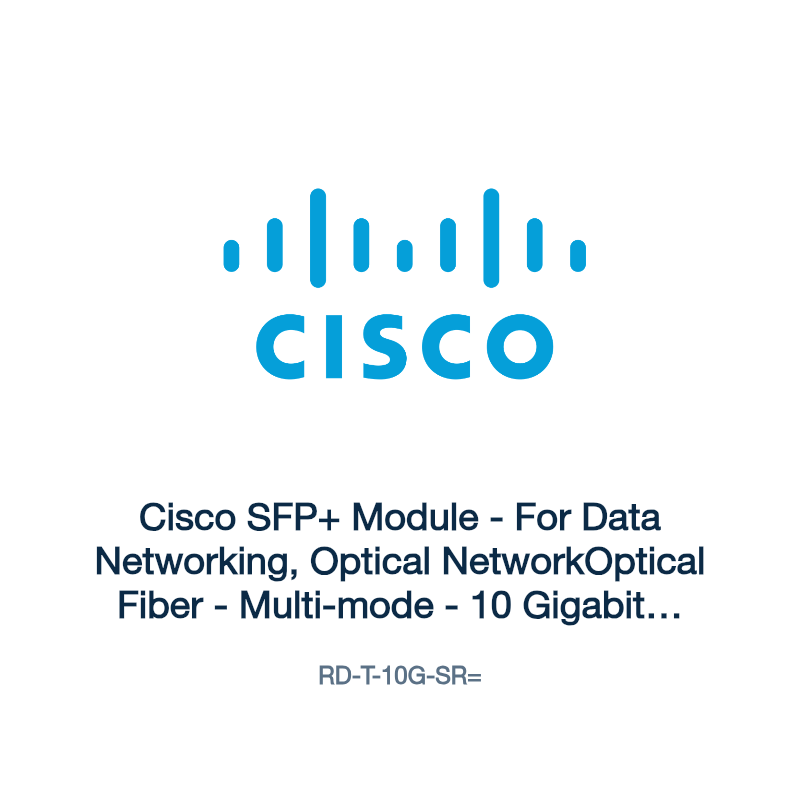 RD-T-10G-SR=: Cisco SFP+ Module