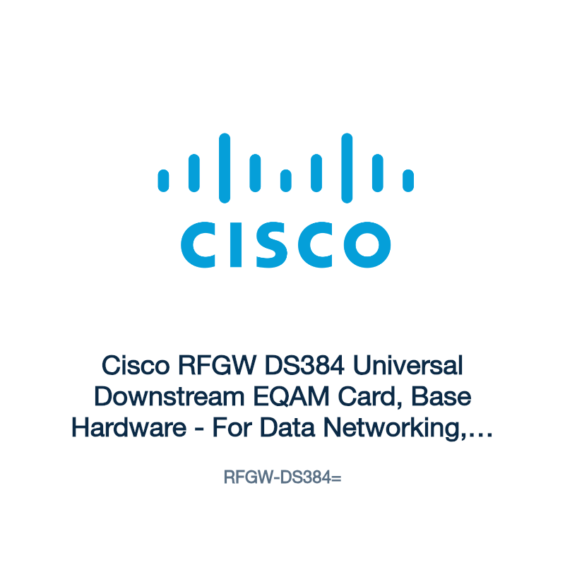 RFGW-DS384=: Cisco RFGW DS384 Universal Downstream EQAM Card, Base Hardware