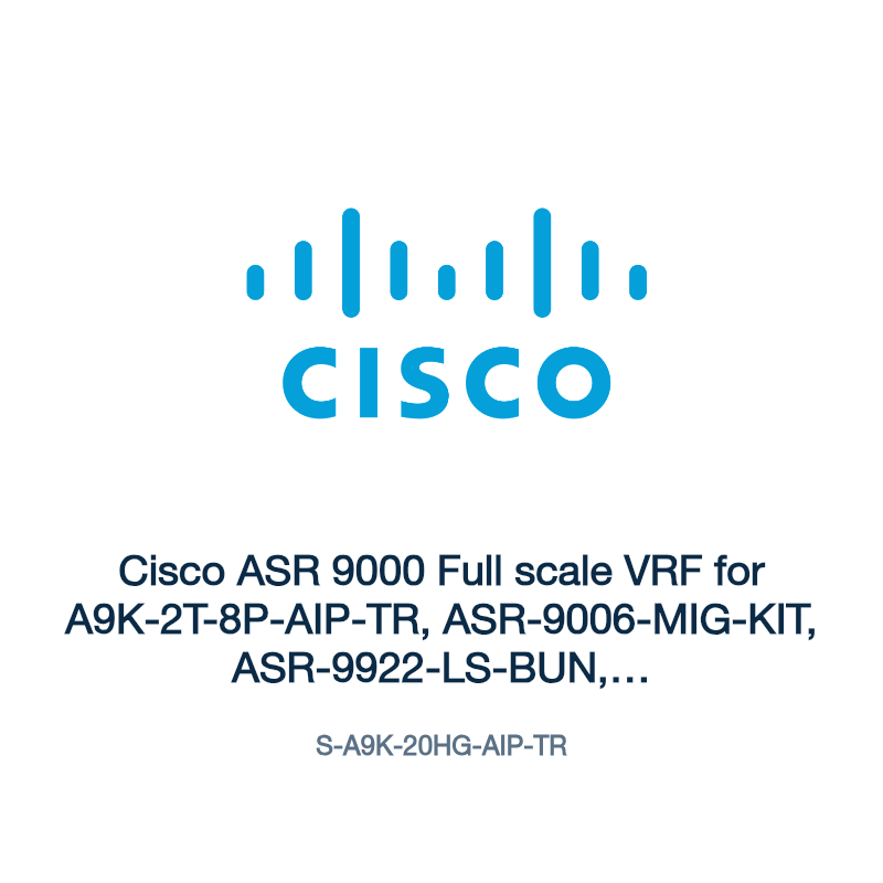 S-A9K-20HG-AIP-TR: Cisco ASR 9000 Full scale VRF for A9K-2T-8P-AIP-TR, ASR-9006-MIG-KIT,
