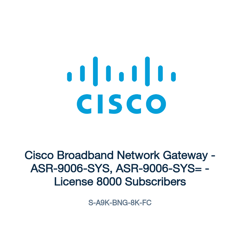 S-A9K-BNG-8K-FC: Cisco Broadband Network Gateway