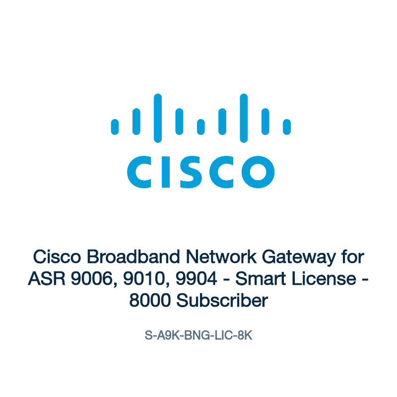 S-A9K-BNG-LIC-8K: Cisco Broadband Network Gateway for ASR 9006, 9010, 9904