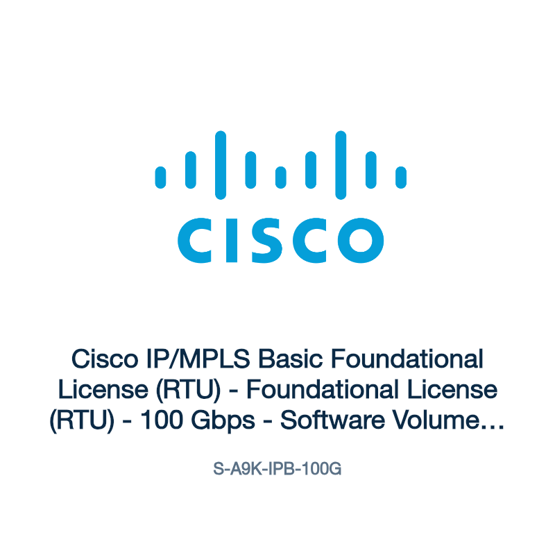 S-A9K-IPB-100G: Cisco IP/MPLS Basic Foundational License (RTU)