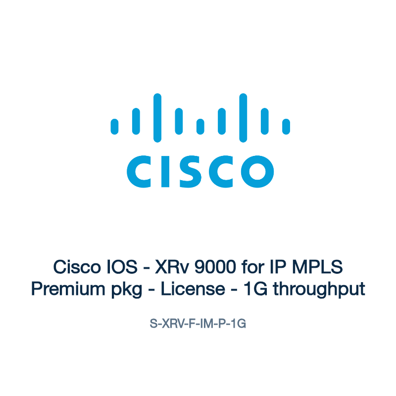 S-XRV-F-IM-P-1G: Cisco IOS - XRv 9000 for IP MPLS Premium pkg - License - 1G throughput
