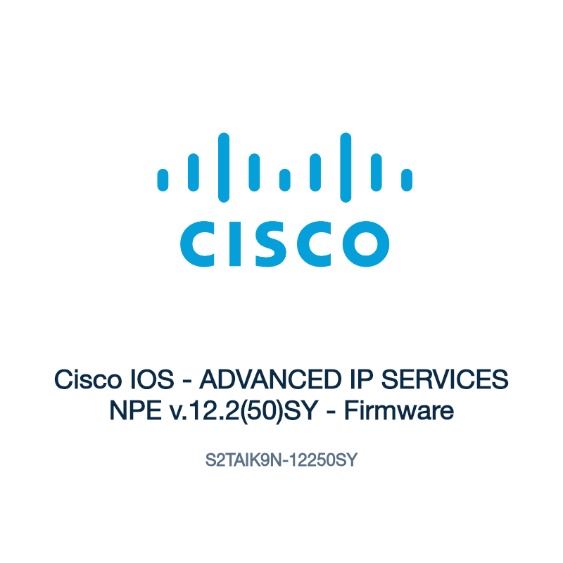 S2TAIK9N-12250SY: Cisco IOS - ADVANCED IP SERVICES NPE v.12.2(50)SY - Firmware