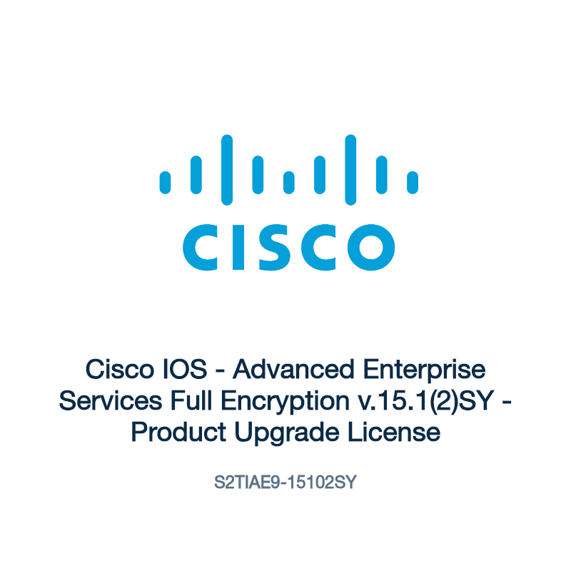 S2TIAE9-15102SY: Cisco IOS - Advanced Enterprise Services Full Encryption v.15.1(2)SY