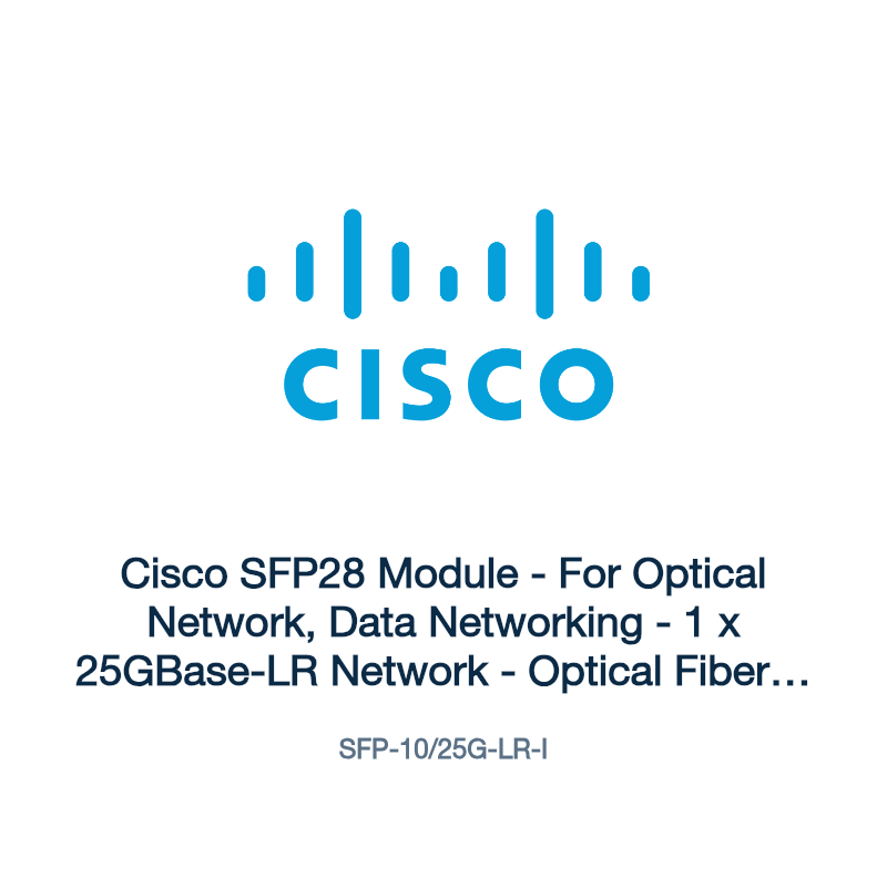 SFP-10/25G-LR-I: Cisco SFP28 Module