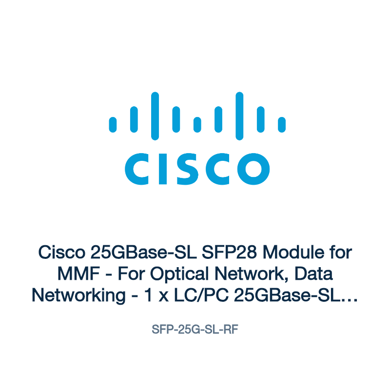 SFP-25G-SL-RF: Cisco 25GBase-SL SFP28 Module for MMF
