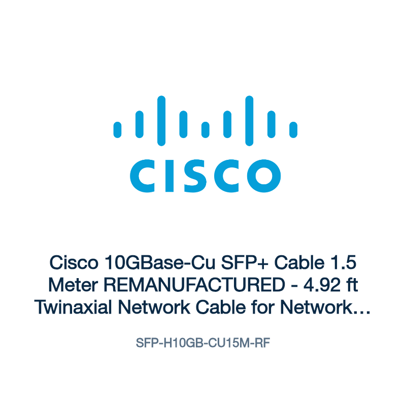 SFP-H10GB-CU15M-RF: Cisco 10GBase-Cu SFP+ Cable 1.5 Meter REMANUFACTURED