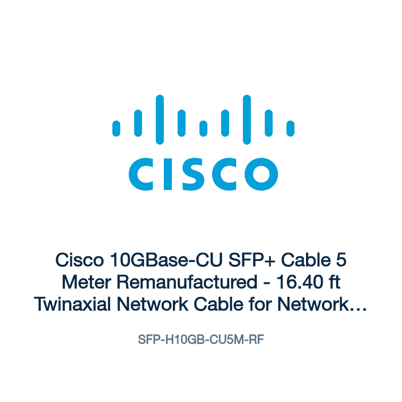 SFP-H10GB-CU5M-RF: Cisco 10GBase-CU SFP+ Cable 5 Meter Remanufactured