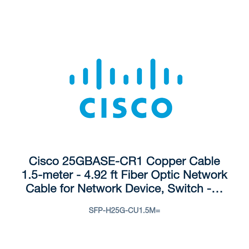 SFP-H25G-CU1.5M=: Cisco 25GBASE-CR1 Copper Cable 1.5-meter