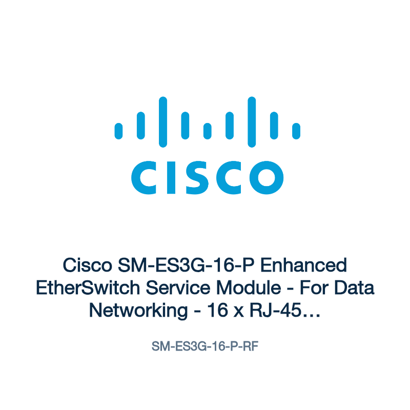 SM-ES3G-16-P-RF: Cisco SM-ES3G-16-P Enhanced EtherSwitch Service Module