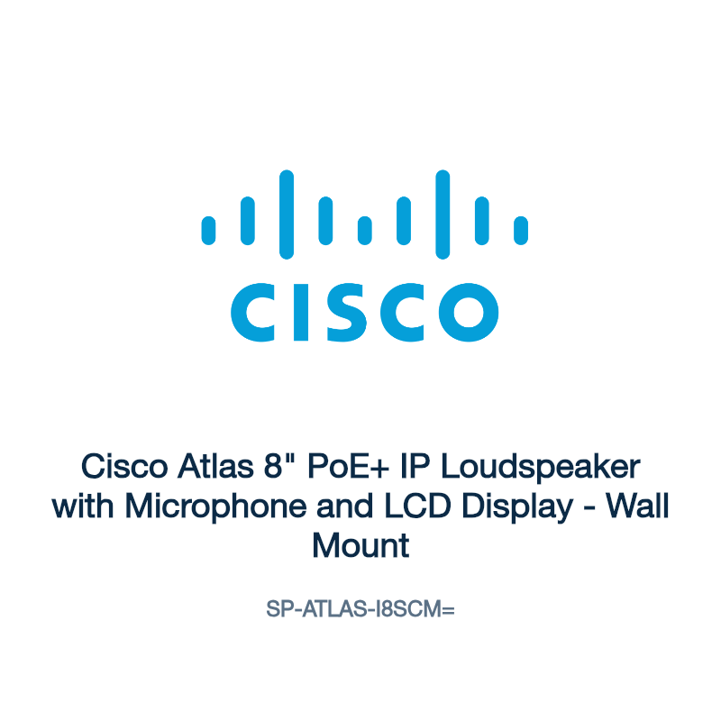 SP-ATLAS-I8SCM=: Cisco Atlas 8" PoE+ IP Loudspeaker with Microphone and LCD Display