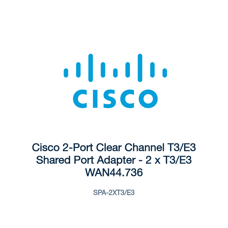 SPA-2XT3/E3: Cisco 2-Port Clear Channel T3/E3 Shared Port Adapter