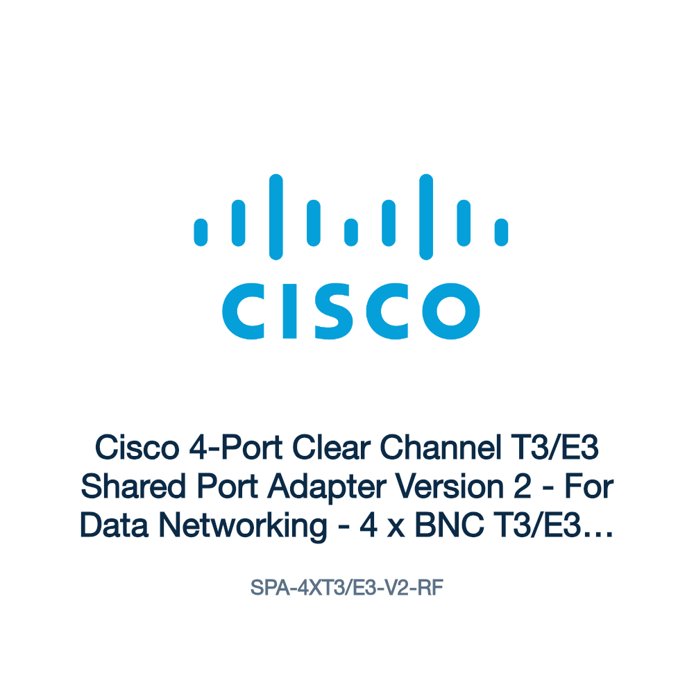 SPA-4XT3/E3-V2-RF: Cisco 4-Port Clear Channel T3/E3 Shared Port Adapter Version 2