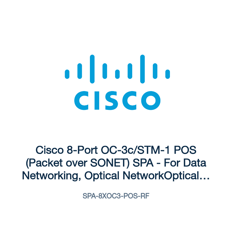 SPA-8XOC3-POS-RF: Cisco 8-Port OC-3c/STM-1 POS (Packet over SONET) SPA