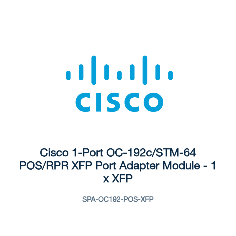 SPA-OC192-POS-XFP: Cisco 1-Port OC-192c/STM-64 POS/RPR XFP Port Adapter Module