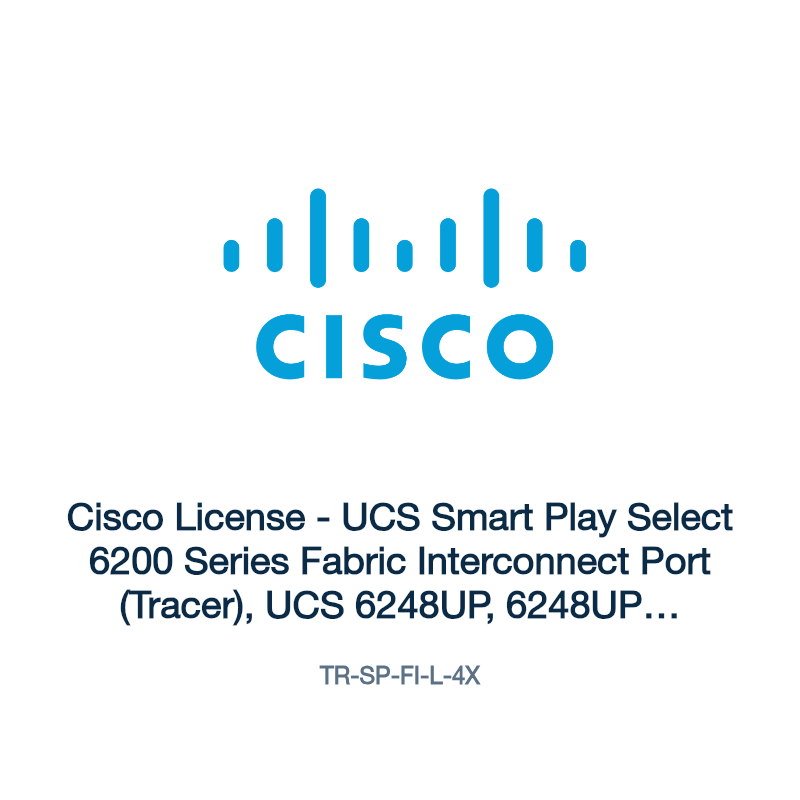 TR-SP-FI-L-4X: Cisco License - UCS Smart Play Select 6200 Series Fabric Interconnect