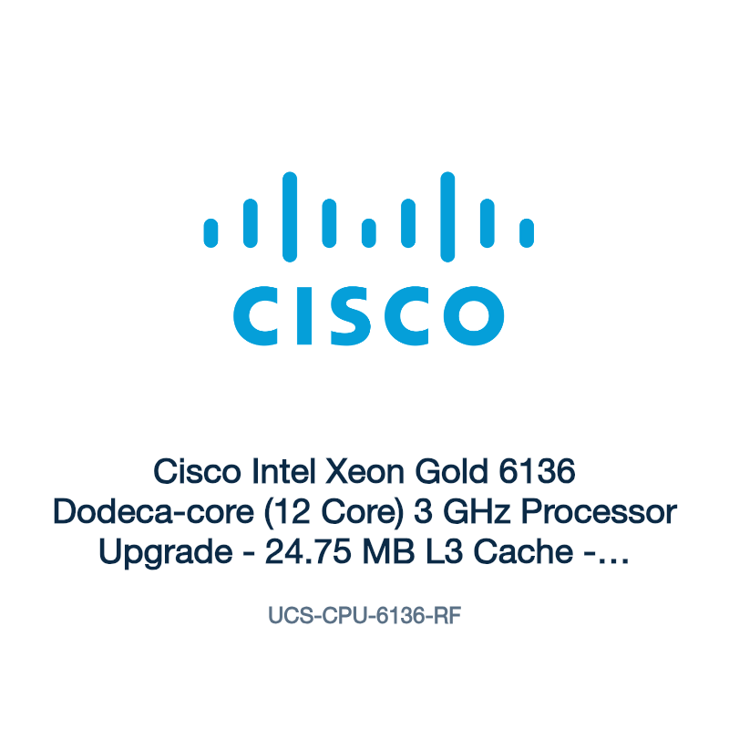 UCS-CPU-6136-RF: Cisco Intel Xeon Gold 6136 Dodeca-core (12 Core) 3 GHz Processor