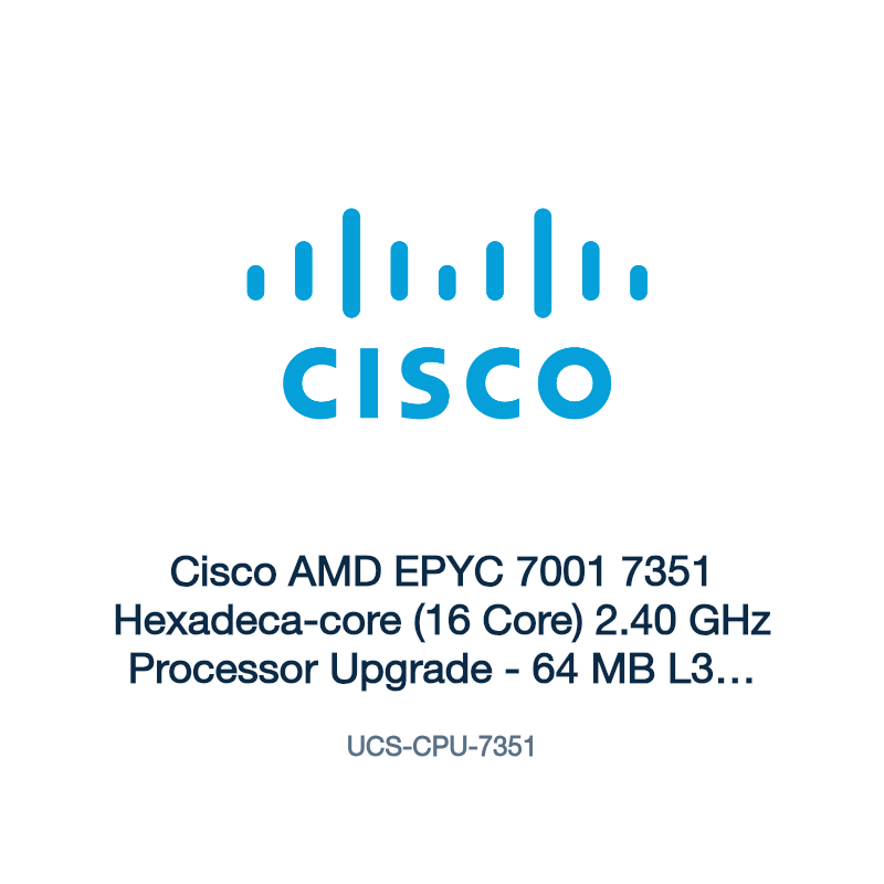 UCS-CPU-7351: Cisco AMD EPYC 7001 7351 Hexadeca-core (16 Core) 2.40 GHz Processor