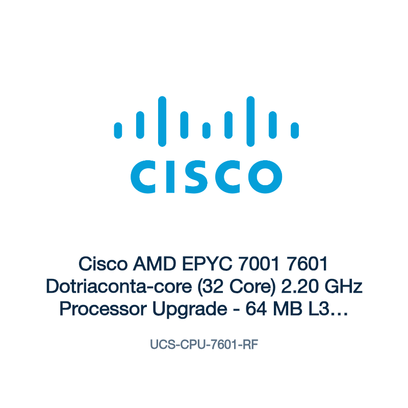 UCS-CPU-7601-RF: Cisco AMD EPYC 7001 7601 Dotriaconta-core (32 Core) 2.20 GHz