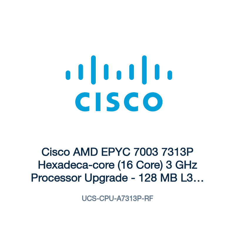 UCS-CPU-A7313P-RF: Cisco AMD EPYC 7003 7313P Hexadeca-core (16 Core) 3 GHz Processor