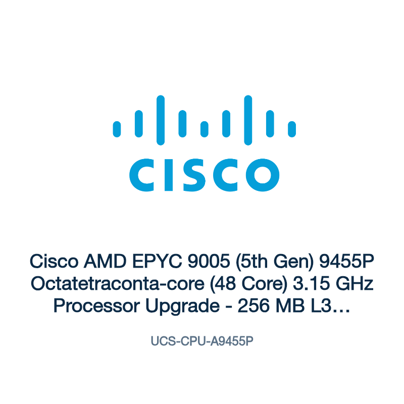 UCS-CPU-A9455P: Cisco AMD EPYC 9005 (5th Gen) 9455P Octatetraconta-core (48 Core)