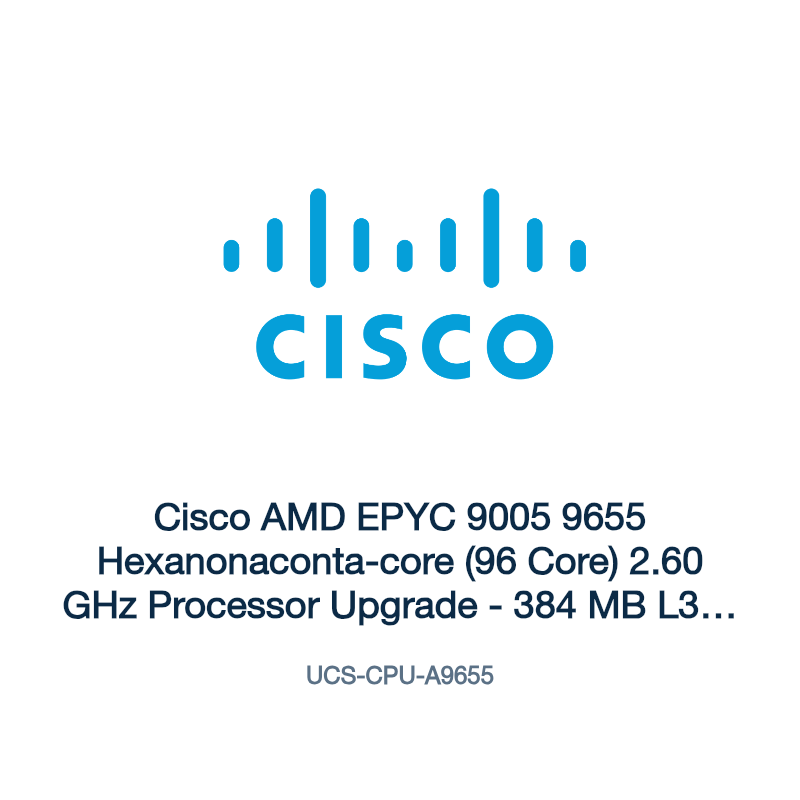 UCS-CPU-A9655: Cisco AMD EPYC 9005 9655 Hexanonaconta-core (96 Core) 2.60 GHz