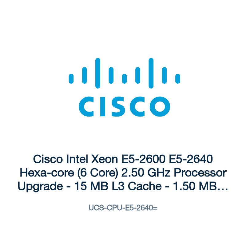 UCS-CPU-E5-2640=: Cisco Intel Xeon E5-2600 E5-2640 Hexa-core (6 Core) 2.50 GHz