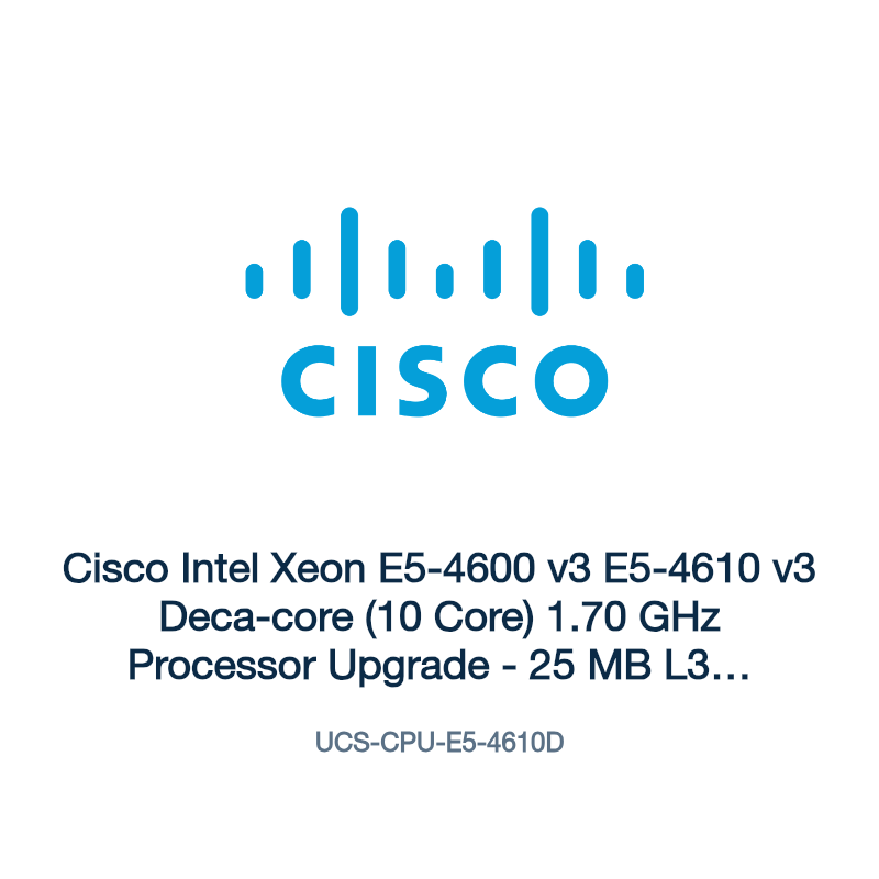 UCS-CPU-E5-4610D: Cisco Intel Xeon E5-4600 v3 E5-4610 v3 Deca-core (10 Core) 1.70 GHz