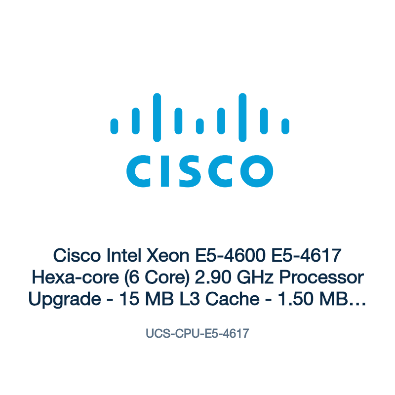 UCS-CPU-E5-4617: Cisco Intel Xeon E5-4600 E5-4617 Hexa-core (6 Core) 2.90 GHz