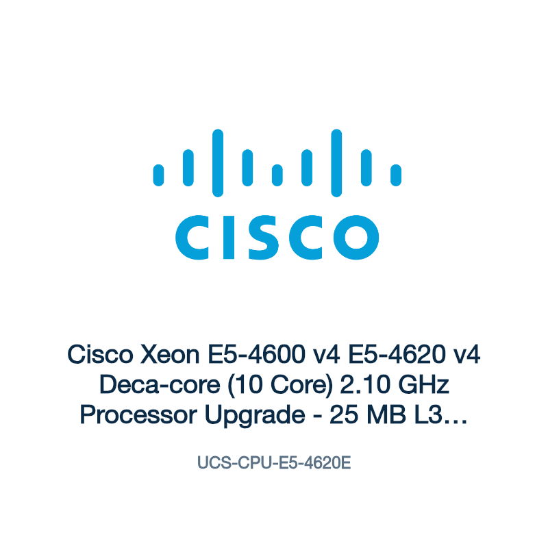 UCS-CPU-E5-4620E: Cisco Xeon E5-4600 v4 E5-4620 v4 Deca-core (10 Core) 2.10 GHz