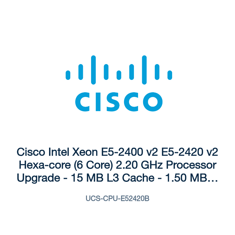 UCS-CPU-E52420B: Cisco Intel Xeon E5-2400 v2 E5-2420 v2 Hexa-core (6 Core) 2.20 GHz