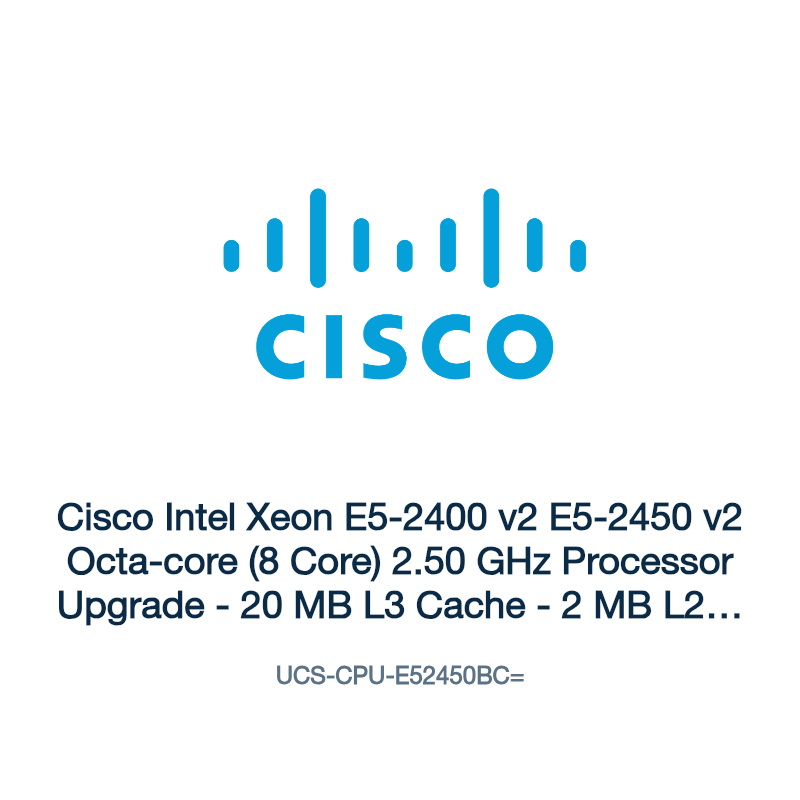 UCS-CPU-E52450BC=: Cisco Intel Xeon E5-2400 v2 E5-2450 v2 Octa-core (8 Core) 2.50 GHz