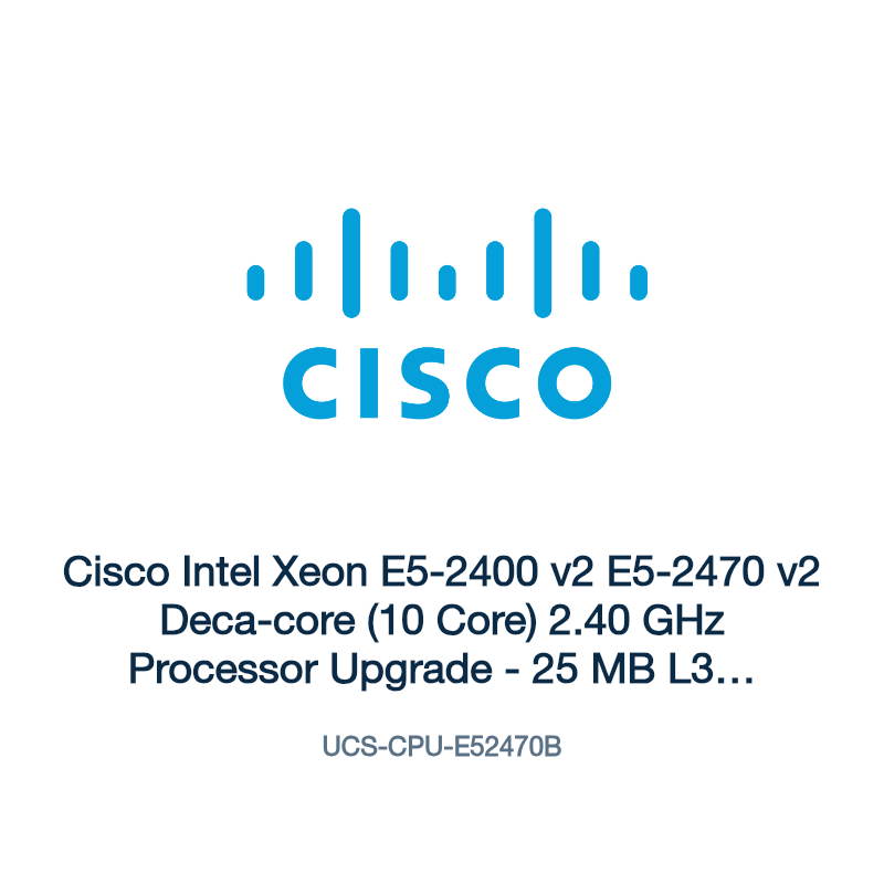 UCS-CPU-E52470B: Cisco Intel Xeon E5-2400 v2 E5-2470 v2 Deca-core (10 Core) 2.40 GHz