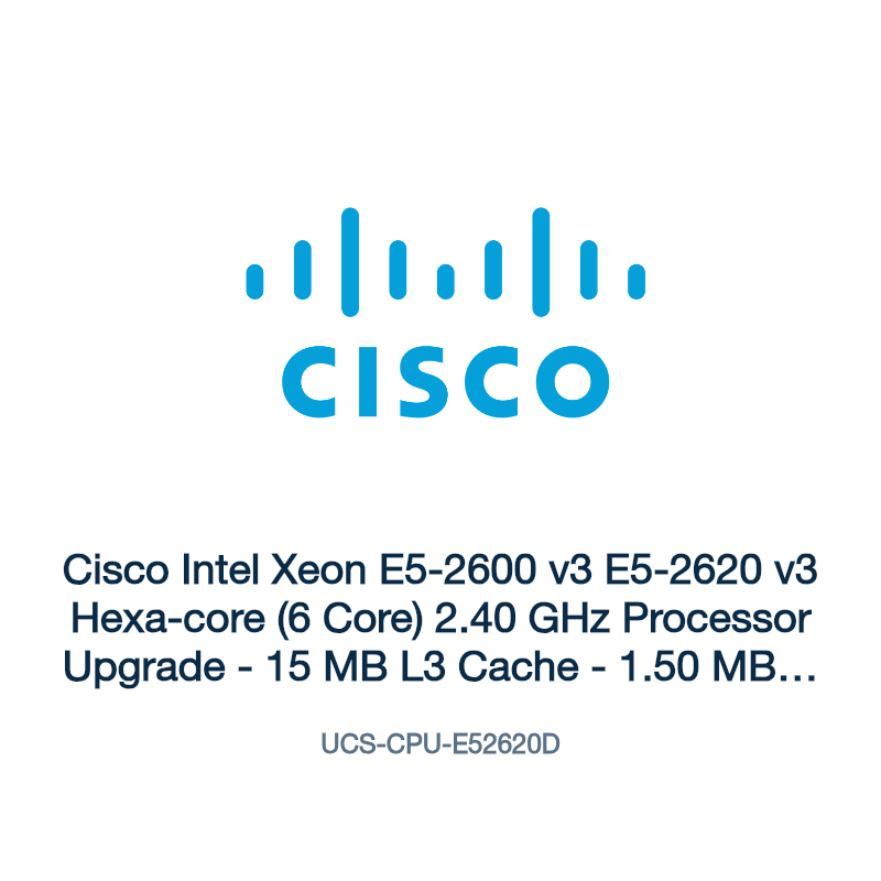 UCS-CPU-E52620D: Cisco Intel Xeon E5-2600 v3 E5-2620 v3 Hexa-core (6 Core) 2.40 GHz
