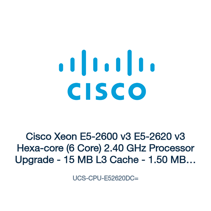 UCS-CPU-E52620DC=: Cisco Xeon E5-2600 v3 E5-2620 v3 Hexa-core (6 Core) 2.40 GHz